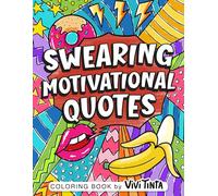 Swearing Motivational Quotes: Coloring Book for Adults with Funny, Hilarious, and Inspirational Swear Words for Stress Relief & Relaxation