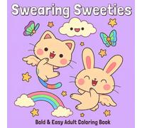 Swearing Sweeties: Bold and Easy Cuss Filled Adult Coloring Book