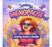 Sweary Menopause: Hilarious Adult Coloring Book for Women: Funny Quotes & Doodles to Conquer Hot Flashes, Night Sweats & Midlife Chaos with Humor (The Hygge Corner by Colorgaard)