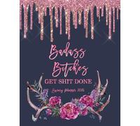 Sweary Planner 2026: Badass Bitches Get Shit Done, Weekly & Monthly Organizer, Cuss and Funny Word, Gag Gifts For Women