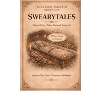 Swearytales: Rude Fairy Tales for Grown-Ups: Darkly Funny Retellings of Classic Stories