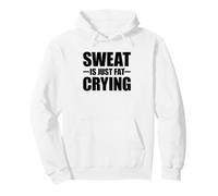 Sweat Is Just Fat Crying Sudadera con Capucha