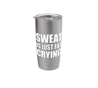 Sweat Is Just Fat Crying Vaso térmico de acero inoxidable de doble pared