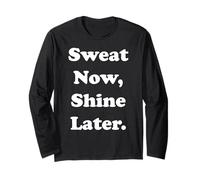 Sweat Now Shine Later Motivational Quote Funny Saying Manga Larga