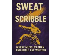 Sweat & Scribble: The Place Where Muscles Are Burned and Goals Are Written