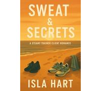 Sweat & Secrets: A Steamy Trainer-Client Romance