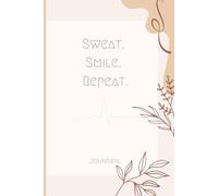 Sweat. Smile. Repeat. Fitness Journal