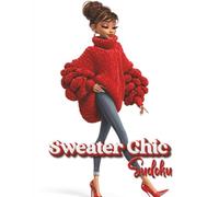Sweater Chic Sudoku: 300+ Easy & Medium Puzzles for Trendsetters Who Love to Solve in Style