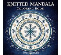 Sweater Mandala Coloring Book: 50 Knitted Mandalas for Relaxation and Stress Relief (Mandala Coloring Collection)