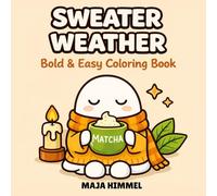 Sweater Weather: A Bold & Easy Fall & Halloween Coloring Book for Kids & Adults: 40 Simple & Charming Designs for Stress-Free Coloring (Cozy Seasons Coloring Series)