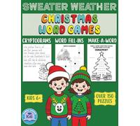 Sweater Weather Christmas Word Games: Over 150 Christmas Fill-Ins, Cryptograms, and Word Puzzles for Kids (Holiday Activity Books for Kids)
