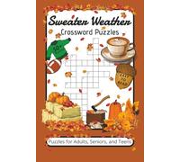 Sweater Weather Crossword Puzzles: Crossword Puzzles with Easy to Read Print about Sweater Weather, Fall, Autumn and More | 6x9 Inches, 120 Pages | ... Gift for Vacations, Holidays, and Relaxation