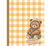 Sweater Weather : Cute Autumn Bear Composition Notebook | Cozy Vibes | Plaid | Fall Journal | College Ruled | 120 Pages | 7.5 x 9.25 |