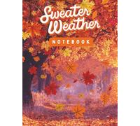 Sweater Weather Notebook - Cozy Fall Autumn Journal (8.5 x 11.25, Lined Pages): Fall-Themed Notebook for Autumn Lovers | Journaling, Writing, ... Ideal Notebook for School, College, Office