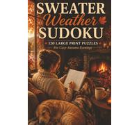 Sweater Weather Sudoku: 120 Large Print Sudoku Puzzles for Cozy Autumn Evenings