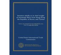 Sweaters wholly or in chief weight of manmade fibers from Hong Kong, the Republic of Korea, and Taiwan: views on remand in investigations nos. 731-TA-448-450 (final)