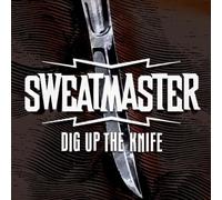Sweatmaster - Dig Up the Knife [Vinilo]