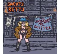 Sweaty Betty The sweatier the Bettyer (CD) Album