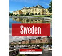 Sweden: A Stunning Coffee Table Picture Book - For Travelers & Tourism Lovers