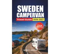 Sweden Campervan Travel Guide 2026-2027: Driving Routes, Wild Camping, Seasonal Itineraries, and Practical Tips for First-Time Visitors