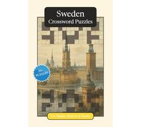 Sweden Crossword Puzzles: Crossword Puzzles with Easy to Read Print about Sweden, Culture, History and More | 6x9 inches, 120 pages | 50+ Puzzles ... ... (World Countries Crossword Puzzles)