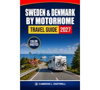 Sweden & Denmark By Motorhome Travel Guide 2027: Scenic Routes, Campsites, Overnight Parking, Ferry Crossings, and Itineraries for Scandinavia