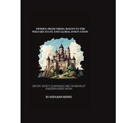 Sweden: From Viking Roots to the Welfare State and Global Innovation: History, Society, Governance, and the Making of a Modern Nordic Nation: 18 (Living History)