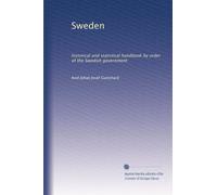 Sweden: historical and statistical handbook by order of the Swedish government