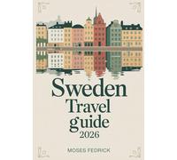 SWEDEN TRAVEL GUIDE 2026