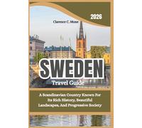Sweden Travel Guide 2026: A Scandinavian Country Known For Its Rich History, Beautiful Landscapes, And Progressive Society
