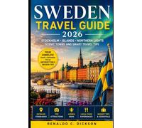 Sweden Travel Guide 2026: Stockholm Islands Northern Lights Scenic Towns and Smart Travel Tips