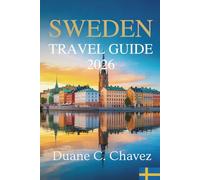 Sweden travel guide 2026: Unveiling Treasures of the Nordic Region
