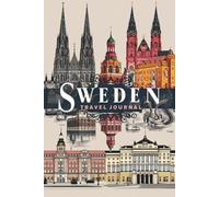 Sweden Travel Journal: 100 Prompts to Write, Sketch, Place Photos & Collect Swedish Memories
