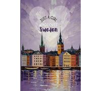 Sweden Travel Journal - Purple Edition | Just a Girl Who Loves Sweden Notebook to Record European Adventures- Cute Souvenir Gift for Girls, Teens & Women | 120 Wide-Ruled Pages, Paperback