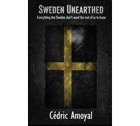 SWEDEN UNEARTHED: Everything The Swedes Don't Want The Rest Of Us To Know: A darkly hilarious expat’s take on Swedish culture, social norms, and national quirks (made even funnier because it's true)!