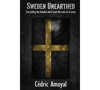 SWEDEN UNEARTHED: Everything The Swedes Don't Want The Rest Of Us To Know: A darkly hilarious expat’s take on Swedish culture, social norms, and national quirks (made even funnier because it's true)!