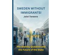 Sweden Without Immigrants!: The Identity Question and Future of the State