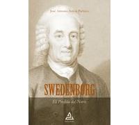 Swedenborg: el Profeta del Norte | José Antonio Antón Pacheco