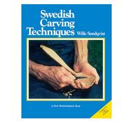 Swedish Carving Techniques: A Step-By-Step Guide to Spoon Carving, Knife Skills, and Understanding Wood Grain (Fine Woodworking)