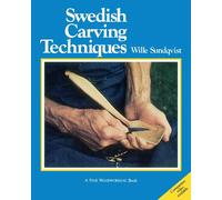Swedish Carving Techniques (INTERNATIONAL CRAFT CLASSIC)