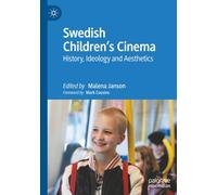 Swedish Children’s Cinema: History, Ideology and Aesthetics