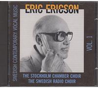 Swedish Contemporary Vocal Music Vol. 1 Eric Ericson: Stockholm Chamber Choir; The Swedish Radio Choir