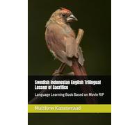 Swedish Indonesian English Trilingual Lesson of Sacrifice: Language Learning Book Based on Movie RIP