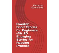 Swedish Short Stories for Beginners (A1): 20 Engaging Stories for Reading Practice