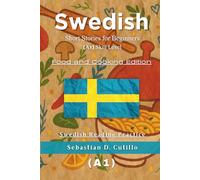 Swedish Short Stories for Beginners (A1) Skill Level - Food and Cooking Edition - Swedish Reading Practice (Swedish Short Stories (CEFR Leveled Language Learning))