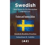 Swedish Short Stories for Pre-Intermediate (A2) Skill Level - Mystery and Suspense Edition - Swedish Reading Practice (Swedish Short Stories (CEFR Leveled Language Learning))