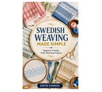 SWEDISH WEAVING MADE SIMPLE: Beginner Friendly Huck Weaving Projects