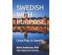 SWEDISH WITH PURPOSE: Come Play. In Swedish.