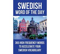 Swedish Word of the Day: 365 High Frequency Words to Accelerate Your Swedish Vocabulary