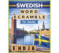 Swedish Word Scramble for Adults: Relaxing Word Puzzles to Discover Swedish Vocabulary | 8 × 10 In | 800 Words | A Thoughtful Gift for Any Occasion (Word Scramble - Language Puzzle Series)